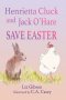 Henrietta Cluck and Jack O'Hare Save Easter