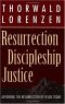 Resurrection, Discipleship, Justice: Affirming the Resurrection of Jesus Christ for Today