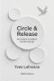 Circle & Release - Act where it matters. Let the rest go.