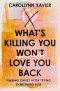 What's Killing You Won't Love You Back