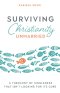 Surviving Christianity Unmarried: A Theology of Singleness That Isn't Looking for Its Cure