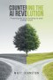 Countering the AI Revolution: Preserving the arc of humanity to seed a better future