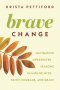 Brave Change