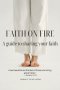 Faith on Fire: Sharing Christ with Boldness and Love