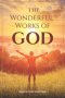 The wonderful works of God