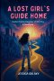 A Lost Girl's Guide Home