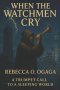 WHEN THE WATCHMEN CRY