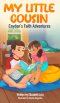My Little Cousin: A Cayden's Faith Adventures Story about Kindness, Courage and Inspiring Others