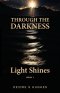 Through the Darkness Light Shines