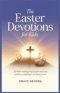 The Easter Devotions for Kids: 30 Bible Readings and Prayers That Help Children Understand the Easter Story.