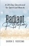 Radiant Reflections: A 30-Day Devotional for Spirit-Led Beauty