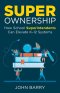 Super Ownership: How Superintendents Can Elevate K-12 Systems