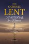 2026 Catholic Lent Devotional for Women: Daily Scripture Readings, Guided Reflections, and Prayers for a Faith-Filled Journey to Easter