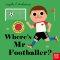 Where\'s Mr Footballer?