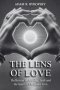 THE LENS OF LOVE: Reflections on healing faith, and the heart of Christlike love