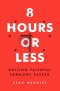 8 Hours or Less