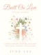 Built On Love (Study Guide): Strengthening Your Relationship with God, Yourself, and Others