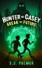 Hunter and Casey Break the Future