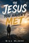 The Jesus You Haven't Met