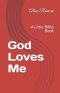 God Loves Me: A Little Bible Book