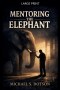 Mentoring the Elephant