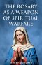 The Rosary as a Weapon of Spiritual Warfare