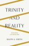 Trinity and Reality: An Introduction to the Christian Faith