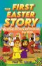 The First Easter Story With 30-Day Devotional for Kids