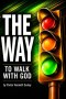 The Way: To Walk With God