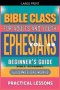 Bible Class for Adults and Youth: Beginner's Guide - Ephesians