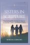 Sisters in Scripture: Empowering Bible Studies for Women to Connect, Grow, and Shine in Christ
