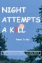 Night Attempts A Kill