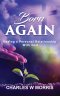 BORN AGAIN: HAVING A PERSONAL RELATIONSHIP WITH GOD