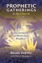 Prophetic Gatherings in the Church : The Laying on of Hands and Prophecy