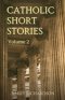 Catholic Short Stories 2