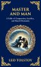 Master and Man: A Story of Greed, Redemption, and the Power of Compassion
