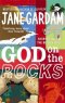 God On The Rocks : Shortlisted for the Booker Prize 1978