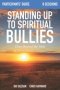 Standing Up to Spiritual Bullies: Participants' Guide
