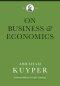On Business & Economics (Abraham Kuyper Collected Works in Public Theology)