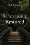 Relationship Restored: A Plea for Reconciliation Among Conservative Evangelical Churches
