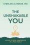 The Unshakable You: A Guide to Real Confidence in a Fake World