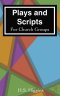 Plays And Scripts For Church Groups