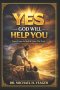 YES - GOD WILL HELP YOU: Jesus Came to Seek & Save The Lost