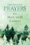 One-Minute Prayers for Men with Cancer