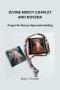 DIVINE MERCY CHAPLET AND NOVENA: Prayer for Mercy Hope and Healing