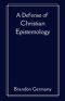 A Defense of Christian Epistemology