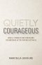 Quietly Courageous