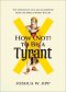 How (Not) to Be a Tyrant