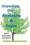 Unpacking Your Anxieties And Fears : True Stories To Help You Unpack Your Anxiety and Fears Book 2 Spring Edition