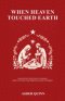 When Heaven Touched Earth